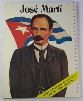 how many books did jose marti write: Exploring the Literary Legacy and Broader Influence of a Revolutionary Thinker